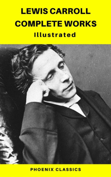 Lewis Carroll Complete Works (Phoenix Classics)