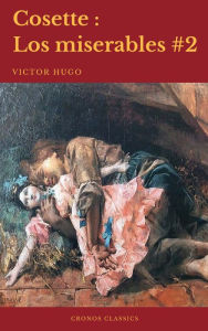 Title: Cosette (Los Miserables #2)(Cronos Classics), Author: Victor Hugo
