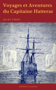 Title: Voyages et Aventures du Capitaine Hatteras (Cronos Classics), Author: Jules Verne
