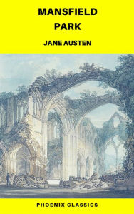 Title: Mansfield Park (Phoenix Classics), Author: Jane Austen