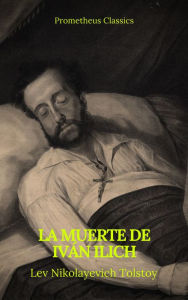 Title: La muerte de Iván Ilich, Author: Leo Tolstoy