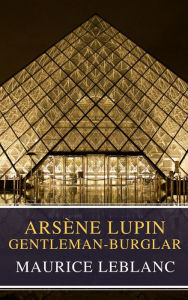 Title: Arsène Lupin, gentleman-burglar ( Movie Tie-in), Author: Maurice Leblanc