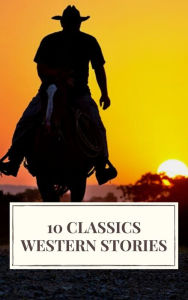 Title: 10 Classics Western Stories, Author: Icarsus