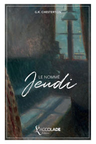 Title: Le Nommï¿½ Jeudi: bilingue anglais/franï¿½ais (+ lecture audio intï¿½grï¿½e), Author: G. K. Chesterton