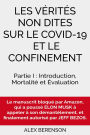 Les vérités non dites sur le COVID-19 et le confinement: Partie I : Introduction, Mortalité et Evaluation