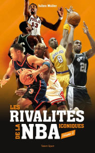 Title: Les rivalités iconiques de la NBA - Volume 2, Author: Julien Müller