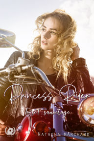 Title: Princess Rider - Tome 1: Secrets, violence et passion : plongez dans une romance au cour d'un gang de bikers, Author: Natacha Marchand
