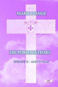 Title: Les Purificateurs: Episode 2: Amityville, Author: La Rose Du Soir