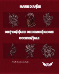 Title: Dictionnaire de démonologie occidentale, Author: Marie d'Ange