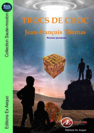 Title: Trocs de choc: Enquête jeunesse, Author: Jean-François Thomas