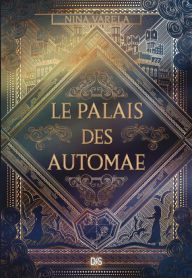 Title: Le Palais des Automae (Ebook), Author: Nina Varela