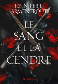 Title: Le Sang et la Cendre (From Blood and Ash), Author: Jennifer L. Armentrout