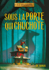 Title: Sous la porte qui chuchote (ebook), Author: TJ Klune