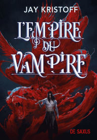 Title: L'Empire du Vampire (ebook) - Tome 01, Author: Jay Kristoff