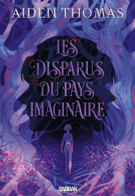 Title: Les Disparus du Pays imaginaire (e-book), Author: Aiden Thomas