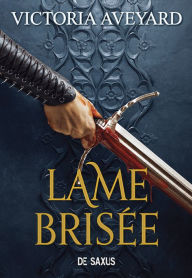 Title: Lame brisée (ebook) - Tome 02, Author: Victoria Aveyard