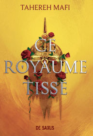 Title: Ce royaume tissé (ebook) - Tome 01, Author: Tahereh Mafi
