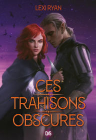 Title: Ces trahisons obscures (e-book) - Tome 2, Author: Lexi Ryan