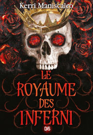 Title: Le Royaume des Inferni (e-book) - Tome 03, Author: Kerri Maniscalco