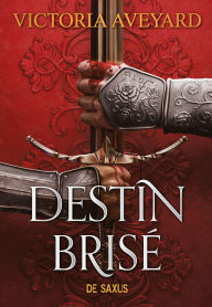 Title: Terre brisées - Tome 03 Destin brisé (e-book), Author: Victoria Aveyard