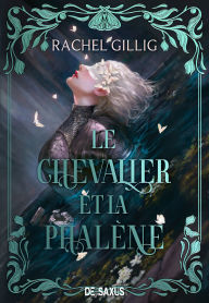 Title: Le Royaume d'Eauroche - Livre 01 Le Chevalier et la Phalène (e-book), Author: Rachel Gillig