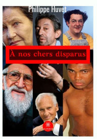 Title: A nos chers disparus: Recueil, Author: Philippe Huvet