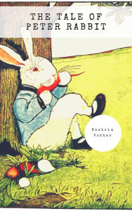 Title: The Tale of Peter Rabbit (Classic Tales by Beatrix Potter), Author: Beatrix Potter