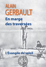 Title: L'Évangile du soleil: En marge des traversées, Author: Alain Gerbault