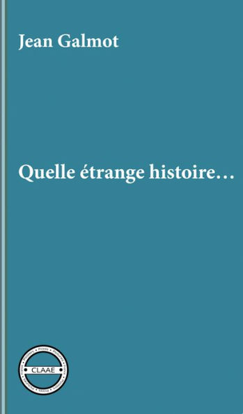 Quelle étrange histoire.: Roman lyrique et exotique