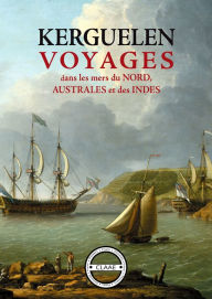 Title: Voyages dans les mers du Nord, Australes et des Indes: Carnet de bord, Author: Yves-Joseph de Kerguelen-Trémarec