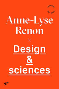 Title: Design & sciences, Author: Anne-Lyse Renon