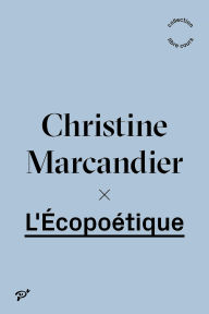 Title: L'Écopoétique, Author: Christine Marcandier