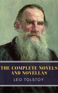 Title: Leo Tolstoy: The Complete Novels and Novellas, Author: Leo Tolstoy