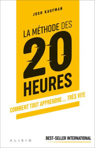Title: La méthode des 20 heures, Author: Josh Kaufman