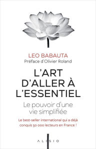 Title: L'art d'aller à l'essentiel, Author: Leo Babauta