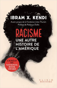 Title: Racisme: une autre histoire de l'Amérique, Author: Ibram X. Kendi