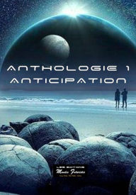 Title: Anthologie 1. ANTICIPATION: 14 nouvelles Science Fiction, Author: Collectif