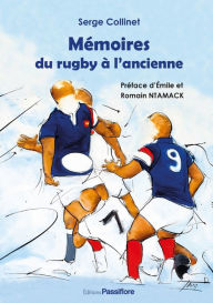 Title: Mémoires du rugby à l'ancienne, Author: Serge Collinet