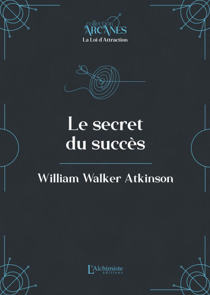 Le secret du succès (La Loi d'Attraction)