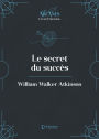 Le secret du succès (La Loi d'Attraction)