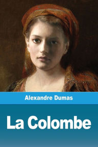 Title: La Colombe, Author: Alexandre Dumas