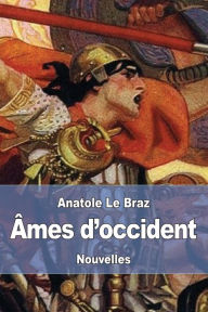 Title: Âmes d'occident, Author: Anatole Le Braz