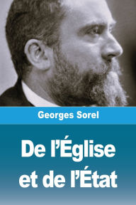 Title: De l'ï¿½glise et de l'ï¿½tat, Author: Georges Sorel