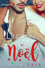 Title: L'inconnu de Noël Tome 1, Author: Julia Teis