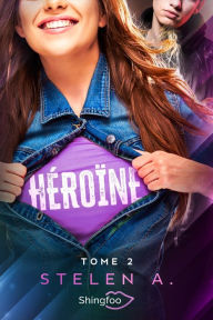 Title: Héroïne Tome 2, Author: A. Stelen