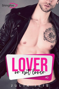Title: Lover or not Lover Tome 2, Author: Julia Teis