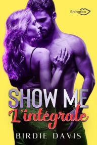 Title: Show Me - L'intégrale, Author: Birdie Davis