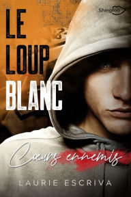 Title: Le Loup Blanc: Coeurs ennemis, Author: Laurie Escriva