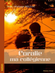 Title: Coralie ma collégienne: Romance, Author: Jean-Philippe Millot