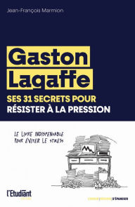 Title: Gaston Lagaffe, ses 31 secrets pour résister à la pression, Author: Jean-François Marmion